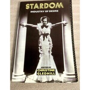 Stardom Industry Of Desire  Book By Crhistine Gledhill  1991